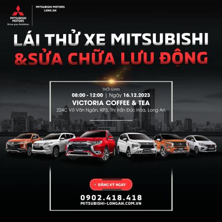 ĐỨC HOÀ SỰ KIỆN TEST-DRIVE SĂN QUÀ CHẤT CÙNG MITSUBISHI LONG AN